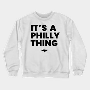 Philly Thing Crewneck Sweatshirt